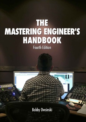The Mastering Engineer's Handbook (4th Edition) - Pdf